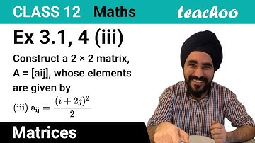 Ex 3.1,4 (iii) - Construct a 2 × 2 matrix, A = [aij], where aij = (i + 2j)^2 /2 - Teachoo