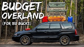 OVERLAND for $150  Budget overlanding gear to get you out car camping.