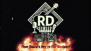 Maar Daale X Hay Mor Neelpari DJ Mahavir x Raj RD On The Beats “Bass Boosted Remix 2025”