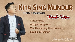 KARAOKE KITA SING MUNDUR - TEDDY FIRMANSYAH || TERBARU 2022