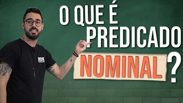 Como se usa o predicado nominal?