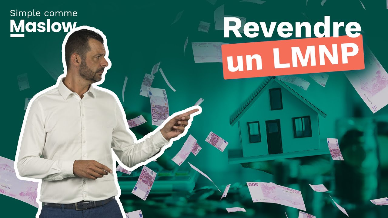 Comment revendre un LMNP ? – Simple comme Maslow n°17