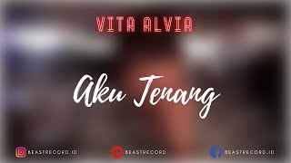 Vita Alvia - Aku Tenang Lirik | Aku Tenang - Vita Alvia Lyrics