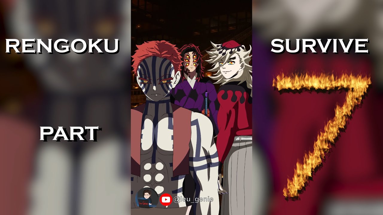 What we need : Rengoku survive part 7