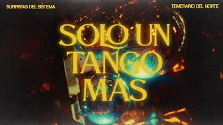 Surfistas del Sistema - Solo un tango más (Prod by Temerario Del Norte)