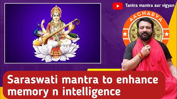 Saraswati mantra to enhance memory  n intelligence