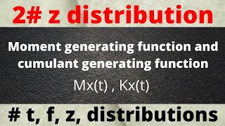 moment generating function Mx(t) and cumulant generating function Kx(t) of z  distribution