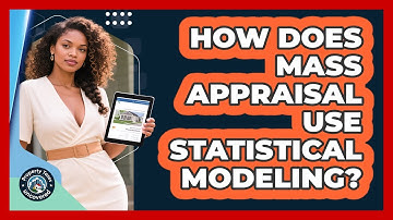How Does Mass Appraisal Use Statistical Modeling? - Property Taxes Uncovered