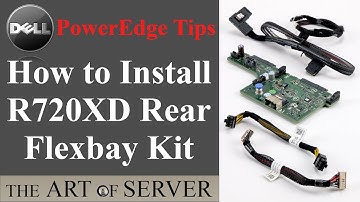 How to install R720XD rear flexbay kit | PowerEdge Tips
