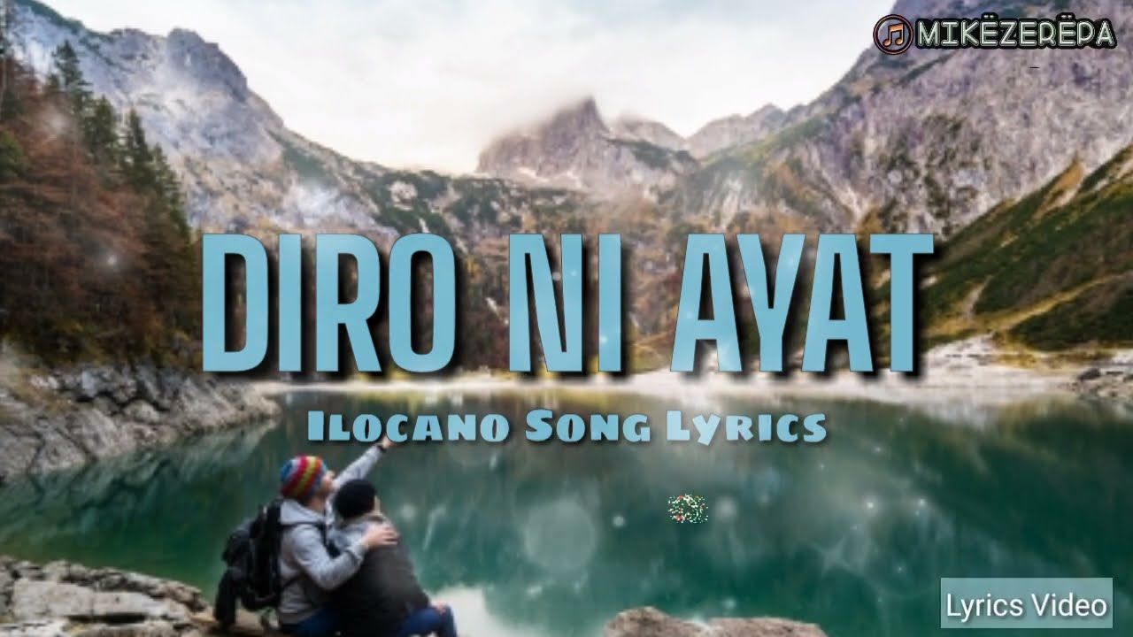 DIRO NI AYAT   ILOCANO SONG LYRICS VIDEO