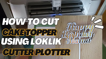 How to Make cake topper with loklik cutting machine
