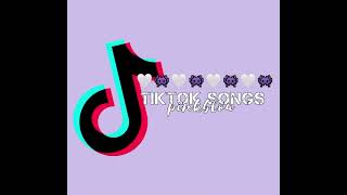 TIKTOK SONGS-pinkblou🤍