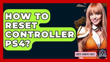 How To Reset Controller PS4? - Video Gamers Vault
