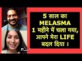 5 years of Melasma gone in 1 month. You changed my life completely. झाइयाँ 100% चली गयी आपकी Diet से