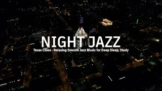 Texas, USA Night Jazz & Tender Piano Jazz Music | Soothing Jazz Music
