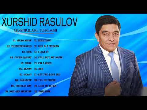 Xurshid Rasulov Barcha qoshiqlari toplami 2021 хуршид расулов Барча кушиклари туплами 2021