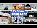 Best TV Show Theme Song Quiz (HQ) | Part 3 - HARD