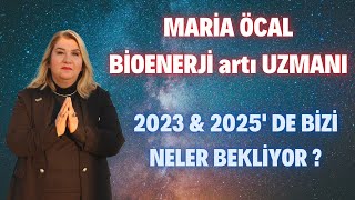 2023 & 2025' DE BİZİ NELER BEKLİYOR ?