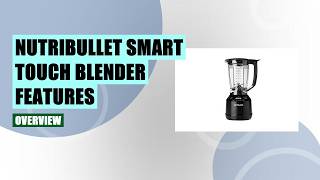 Nutribullet Smart Touch Blender Review: Powerful & Easy to Use!