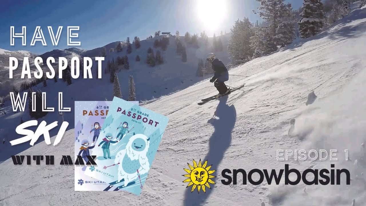 Episode #1 Snowbasin - Have Passport Will Ski