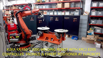 KUKA KR 150-2 2000 ROBOT WITH KRC2 ED05 CONTROLLER FRONIUS WELDING SYSTEM & EXPERT POSITIONER AT EUR