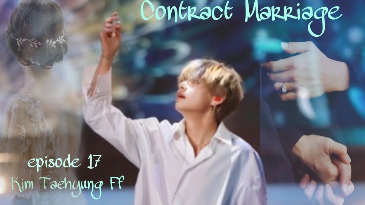 [BTS TAEHYUNG FF] Contract Marriage ep17 - YouTube