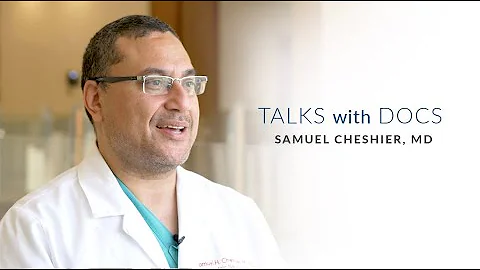Samuel Cheshier, MD | Talks with Docs