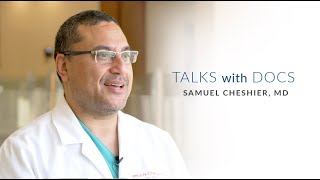 Samuel Cheshier, MD | Talks with Docs