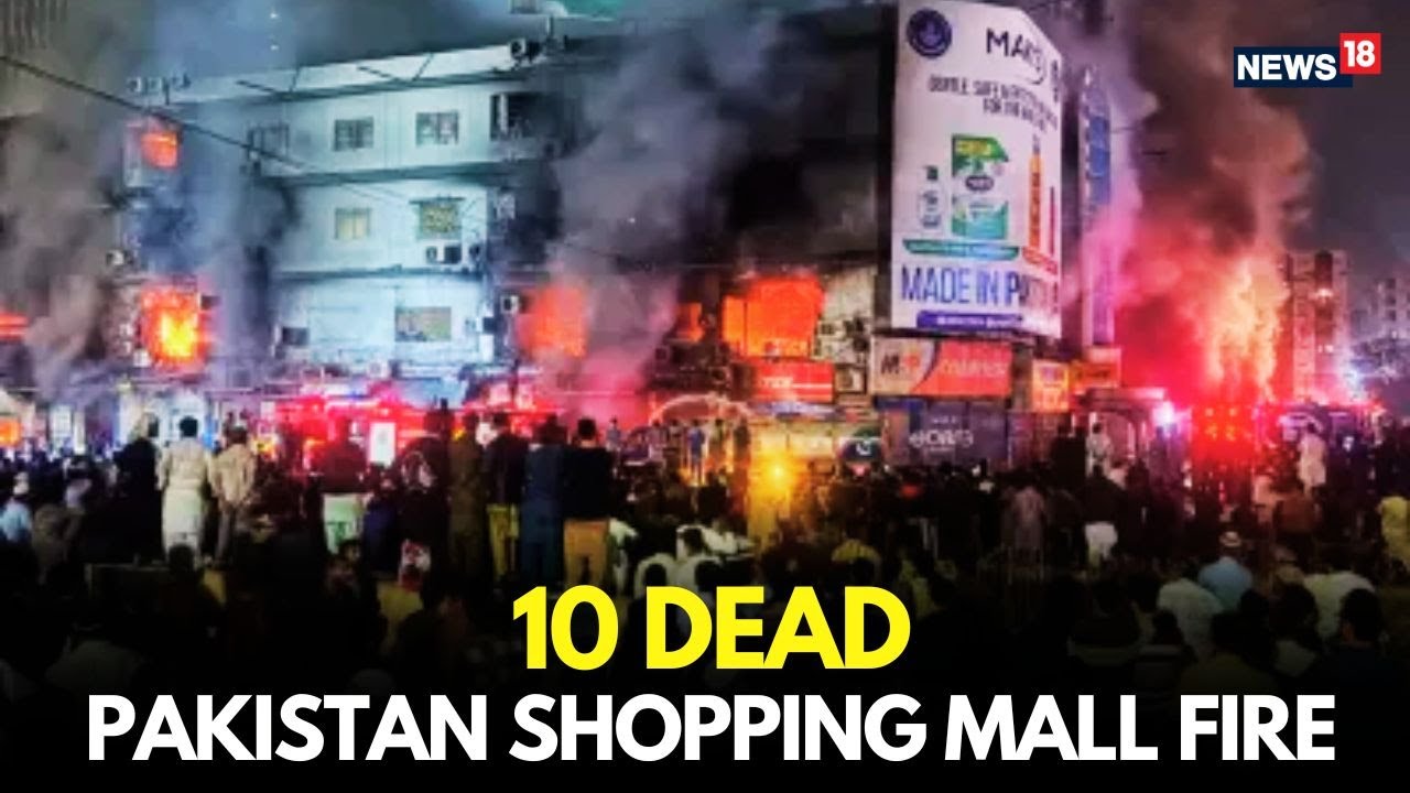 10 Dead in Pakistan Shopping Mall Fire | Death Toll Rises After Mall Fire | Karachi | Live News-N18L