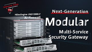 HUAWEI HiSecEngine USG12004-F and USG12008-F Product Overview HUAWEI HiSecEngine USG12004-F and USG12008-F Product Overview