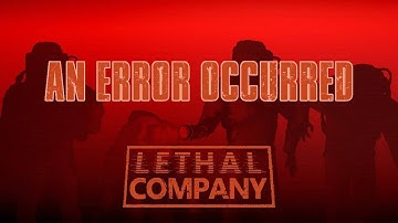 Lethal company new update an error occurred