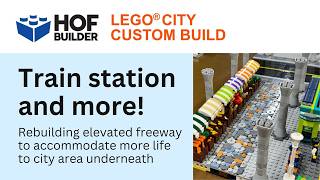 Adding some LEGO life under the elevated freeway in HOF City