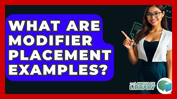 What Are Modifier Placement Examples? - The Language Library