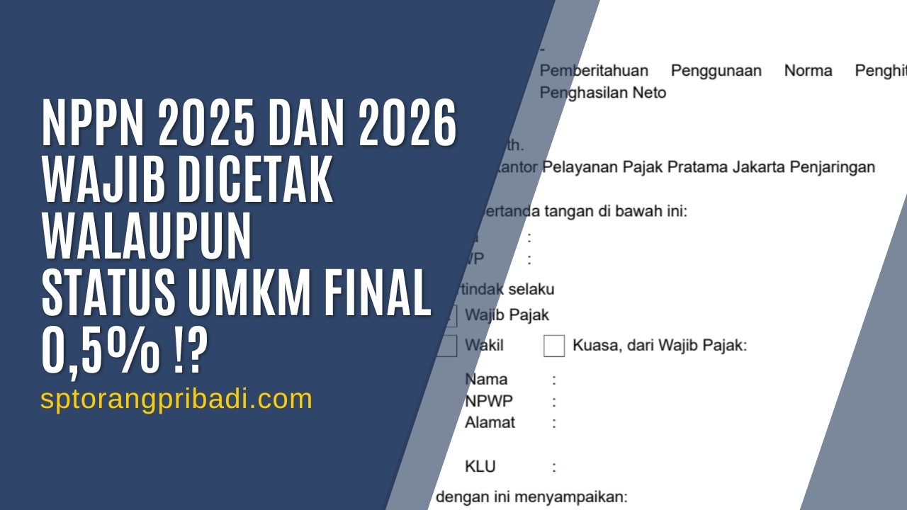 NPPN 2025 DAN 2026 WAJIB DICETAK WALAUPUN STATUS UMKM FINAL 0,5% !?