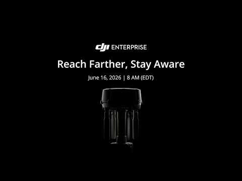 Reach Farther, Stay Aware | DJI Enterprise Event | June 16, 2026