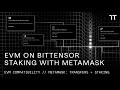 Guide to Staking TAO on Bittensor EVM Testnet Using Metamask