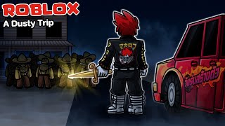 Roblox : A Dusty Trip #10 👻 วิธีเคลียร์ Ghost Town ณ กิโลที่ 25 โดยไม่ใช้อาวุธเติม !!!