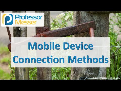 Mobile Device Connection Methods - CompTIA Security+ SY0-501 - 2.5
