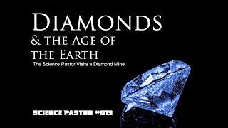 The Science Pastor Visits A Diamond Mine - #013