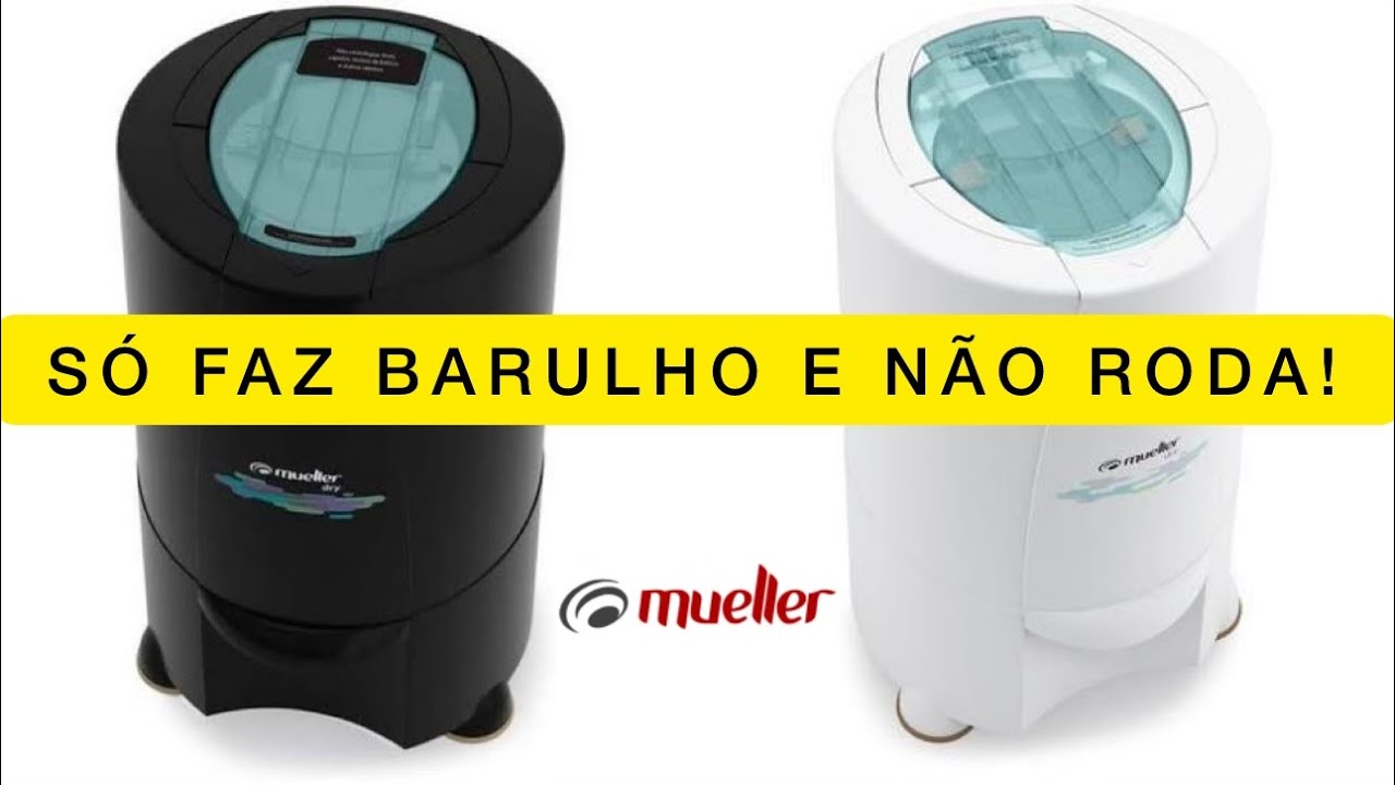 CENTRÍFUGA MUELLER DRY SÓ FAZ BARULHO E NÃO RODA! 