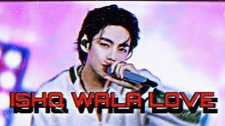 BTS KIM TAEHYUNG HINDI SONG FMV - [ ISHQ WALA LOVEE ] 💛✨️