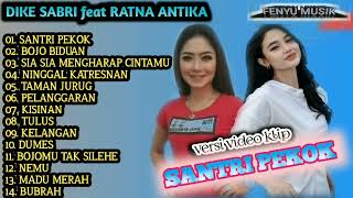 Dike Sabrina Feat. Ratna Antika - Santri Pekok | Full Album Terbaru 2023 (Video Klip)