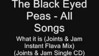 23. The Black Eyed Peas - What it is (Joints & Jam Instant Flava Mix)