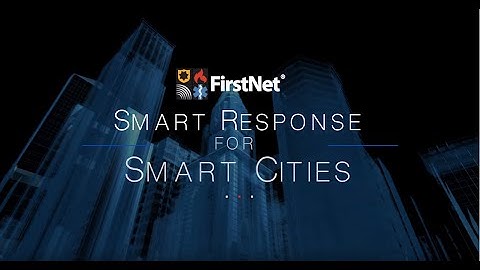 The FirstNet Network: Smart Response for Smart Cities
