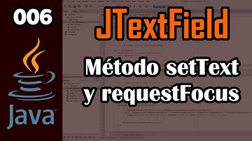 006 Métodos setText y requestFocus | Curso JTextField