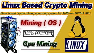Linux Based Crypto Mining Operating System for AMD & NVIDIA GPU Rigs | Crypto Mining Linux Ubuntu
