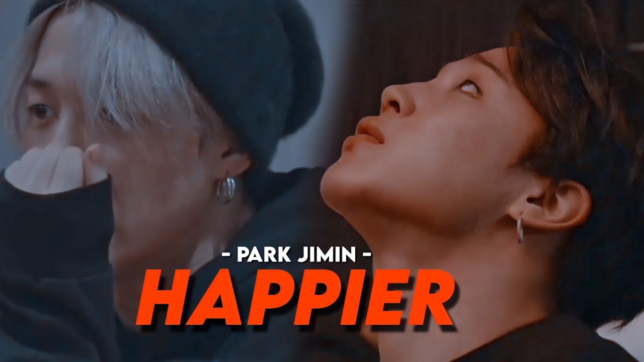 Park Jimin - Happier [FMV]