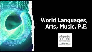 World Languages, Arts, Music, PE Info for the TJHSST Class of 2025