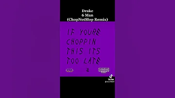 Drake 14. 6 Man (ChopNotSlop Remix) If You’re Reading This It’s Too Late