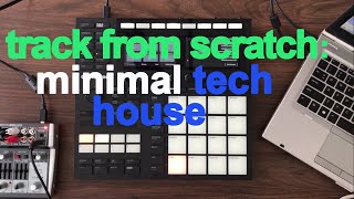 Track from scratch on the Maschine MK3 - minimal tech house